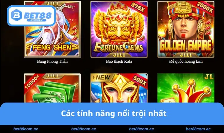 Các tính năng nổi trội nhất