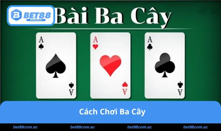 Cách Chơi Ba Cây