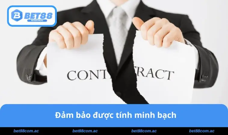 Đảm bảo được tính minh bạch