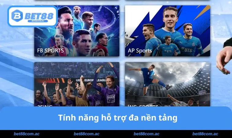 Tính năng hỗ trợ đa nền tảng
